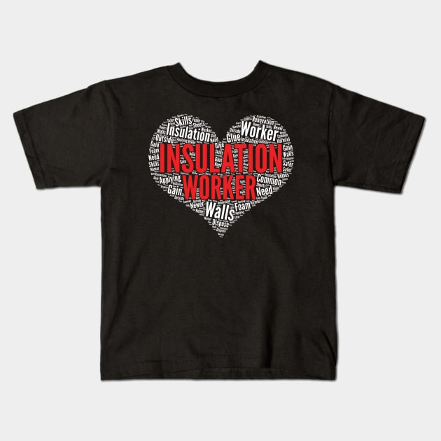 Insulation Worker Heart Shape Word Cloud Design print Kids T-Shirt by theodoros20